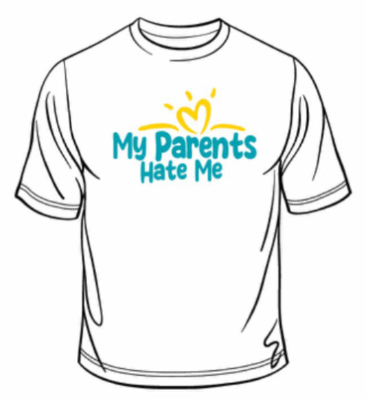 My Parents Hate Me Universal T- Shirt (White)